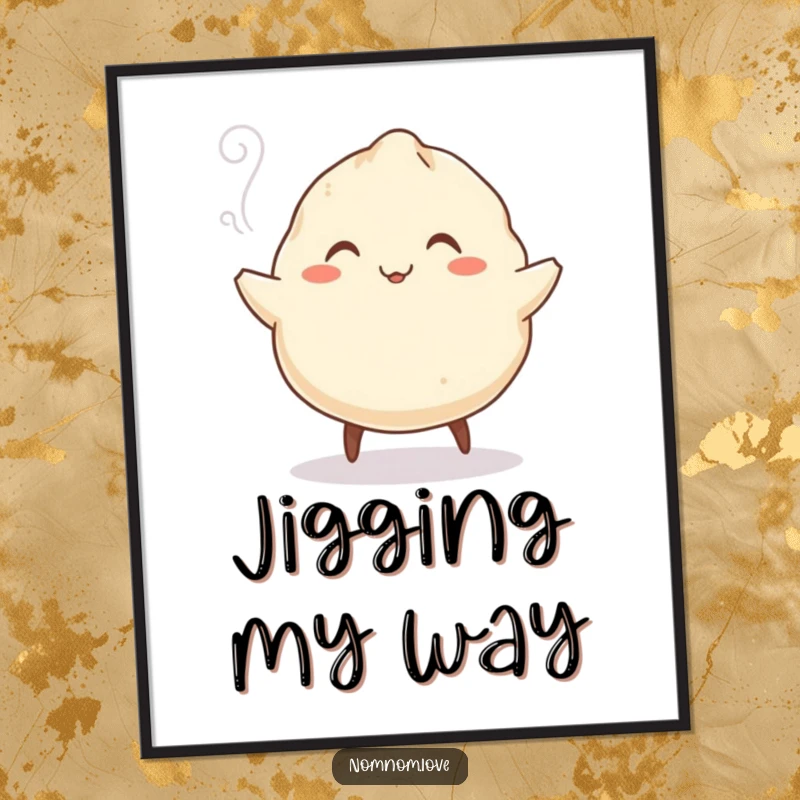 Funny Dumpling Poster: A smiling dumpling with tiny legs does a merry jig, steam rising, bringing funny joy to your walls.