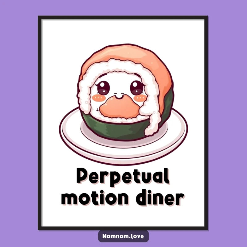 Funny Sushi Spin Poster - Vibrant Wall Art, Hilarious Foodie Decor Gift