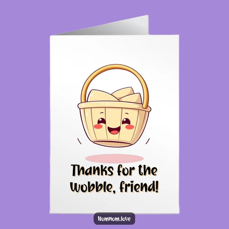 Free Printable Thank You Card: Wobbly Dim Sum Basket, Funny Gratitude Gift
